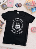 Load image into Gallery viewer, So Many Books So Little Time Garment Dyed Tee - S