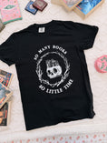 Load image into Gallery viewer, So Many Books So Little Time Garment Dyed Tee - S