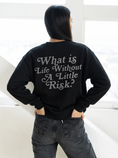 Load image into Gallery viewer, What's Life Without A Little Risk Crewneck Sweatshirt