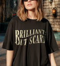 Load image into Gallery viewer, Brilliant But Scary Garment Dyed Tee