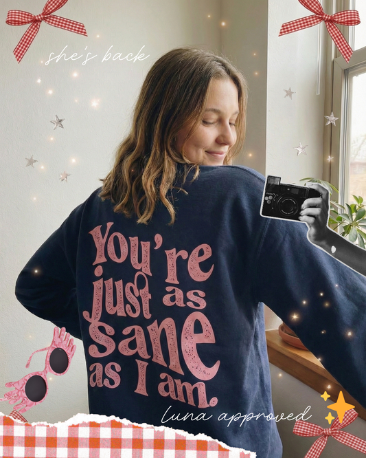 As Sane As I am Crewneck Sweatshirt