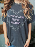 Load image into Gallery viewer, Pathological People Pleaser Garment Dyed Tee
