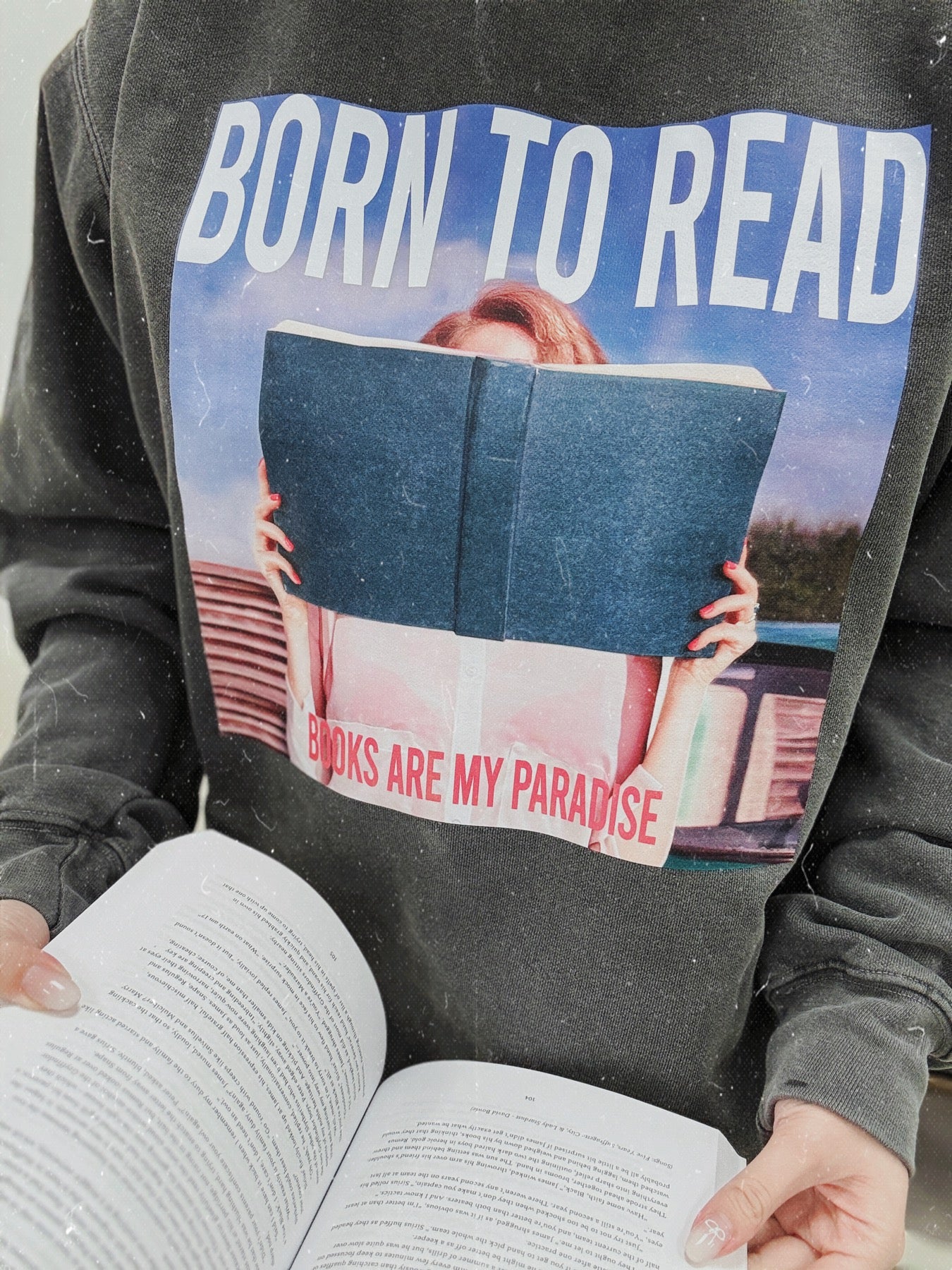 Born to Read	Garment Dyed Sweatshirt