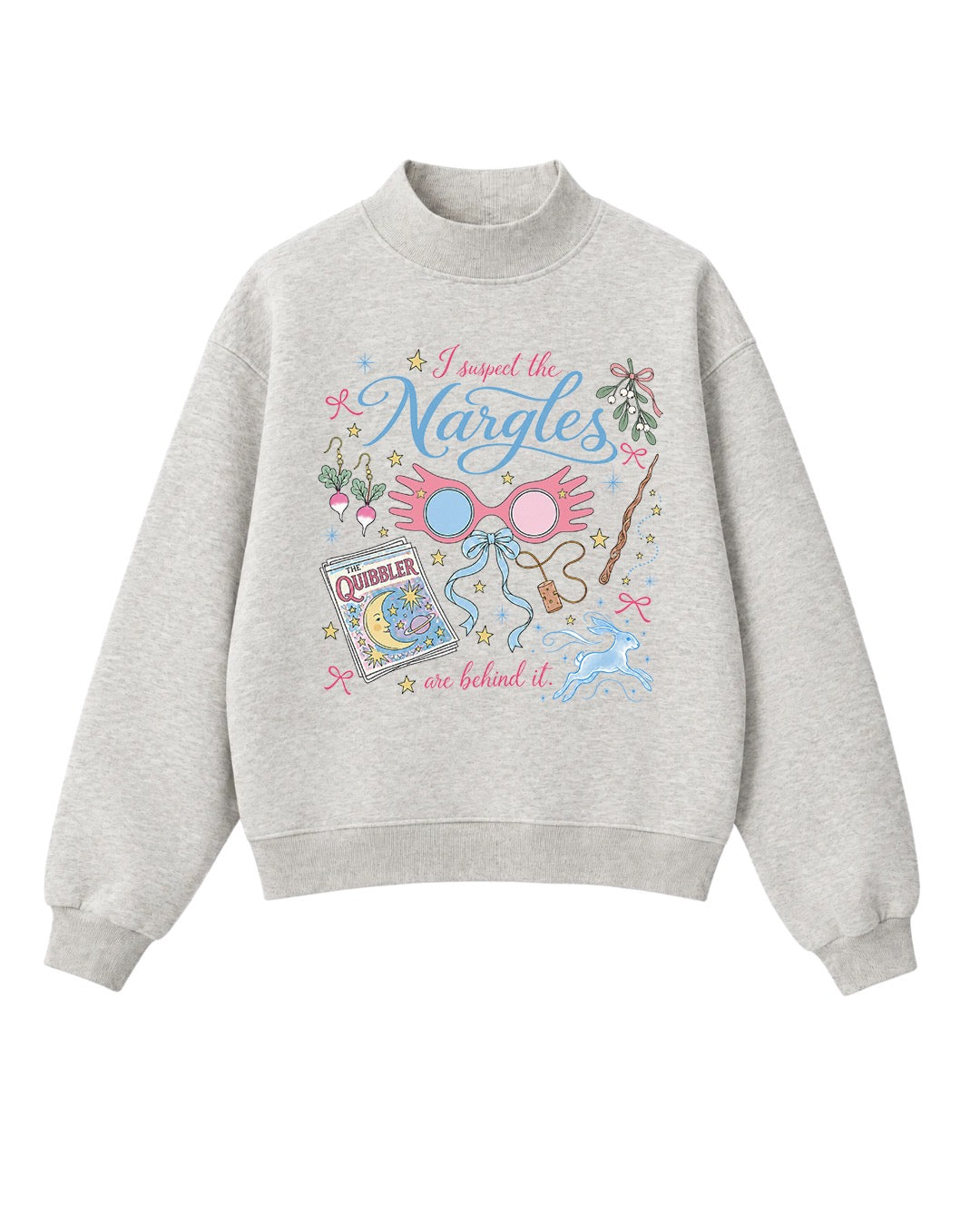 I Suspect the Nargles Mock Neck Sweatshirt