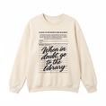 Load image into Gallery viewer, When in Doubt Go to the Library Crewneck Sweatshirt

