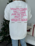 Load image into Gallery viewer, What's Coming Will Come Graphic Sweatshirt
