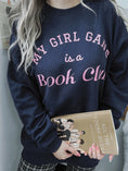 Load image into Gallery viewer, My Girl Gang is A Book Club Graphic Sweatshirt
