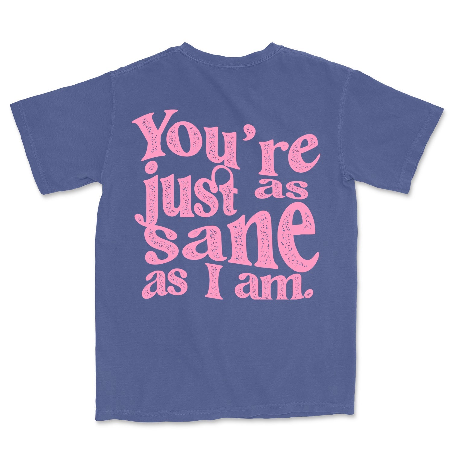 As Sane As I am Graphic Tee