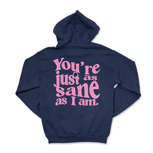 As Sane As I am Graphic Hoodie
