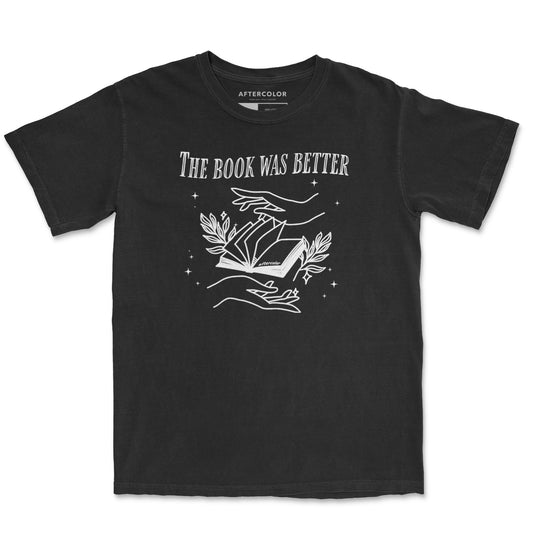 The Book Was Better Garment Dyed Tee
